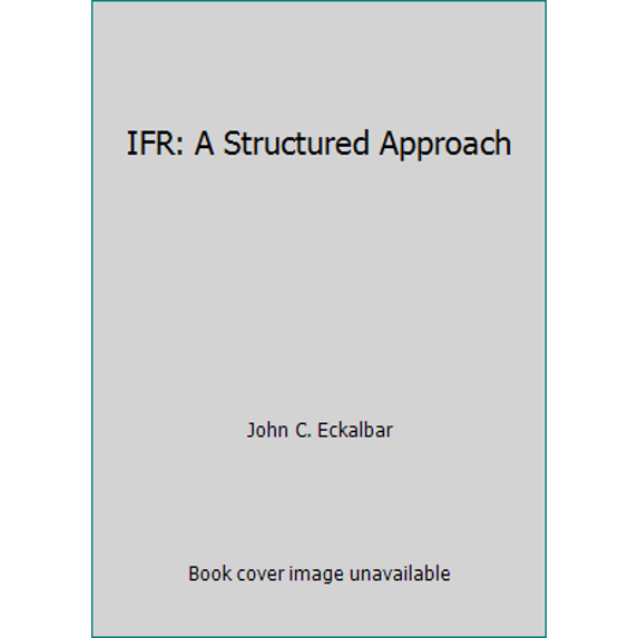 Pre-Owned IFR: A Structured Approach (Hardcover) 0961654457 9780961654450