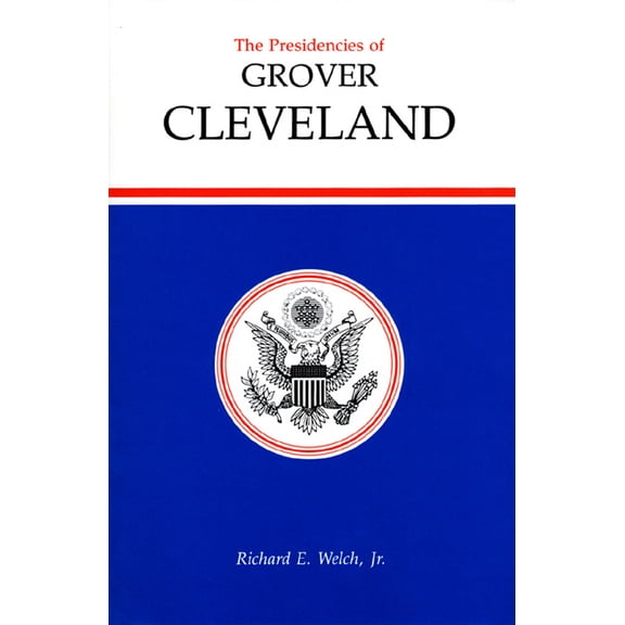 American Presidency Presidencies of Grover Cleveland, (Hardcover)
