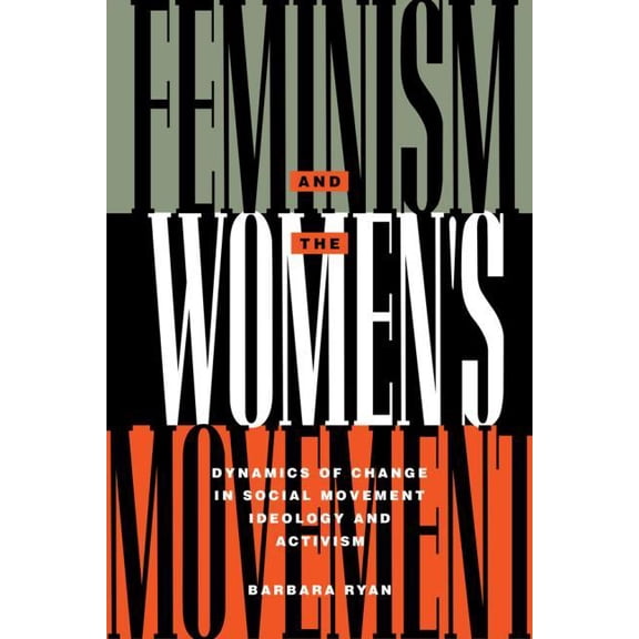 Perspectives on Gender Feminism and the Women's Movement: Dynamics of Change in Social Movement Ideology and Activism, (Paperback)