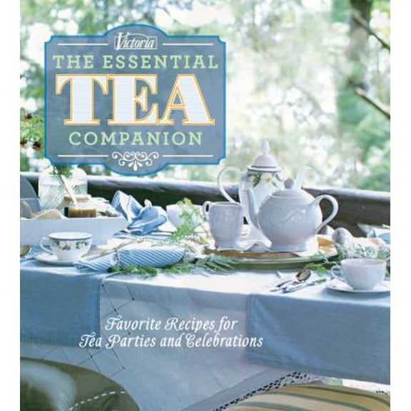Pre-Owned Victoria The Essential Tea Companion: Favorite Recipes for Tea Parties and Celebrations (Hardcover) 1618371347 9781618371348