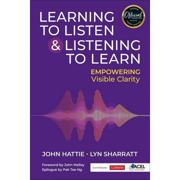 Learning to Listen and Listening to Learn: Empowering Visible Clarity, (Paperback)