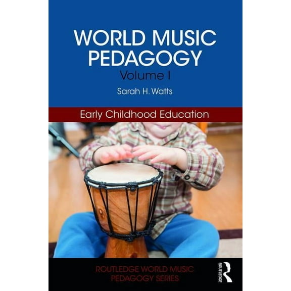Routledge World Music Pedagogy World Music Pedagogy, Volume I: Early Childhood Education, (Paperback)