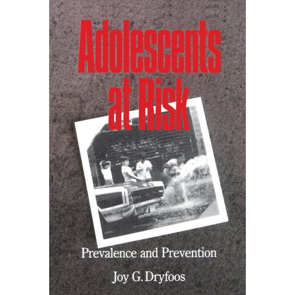 Adolescents at Risk: Prevalence and Prevention, (Paperback)