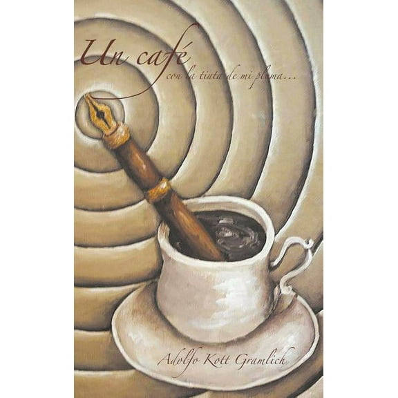 Un café con la tinta de mi pluma (Hardcover)