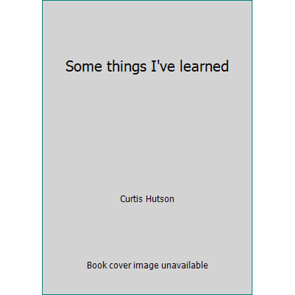 Pre-Owned Some things I've learned (Paperback) 0873987659 9780873987653