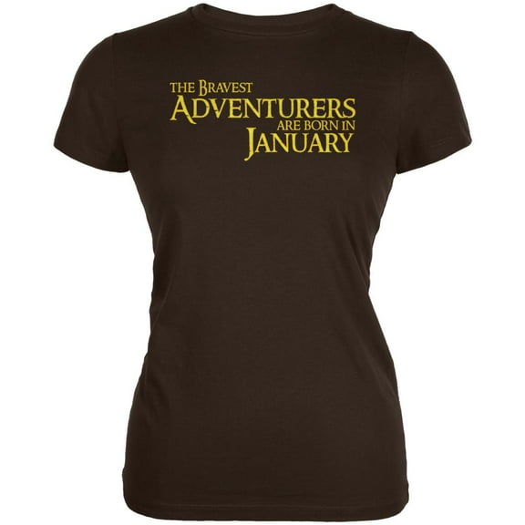 Brave Adventurers are Born in January Juniors Soft T Shirt Brown 2XL