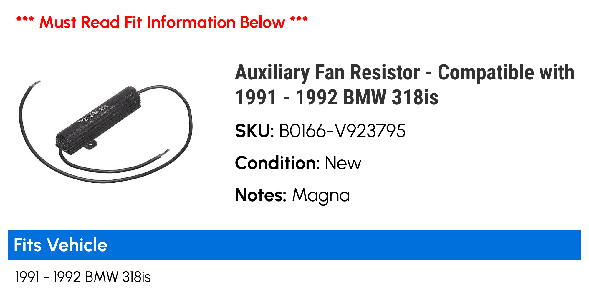 Auxiliary Fan Resistor - Compatible with 1991 - 1992 BMW 318is