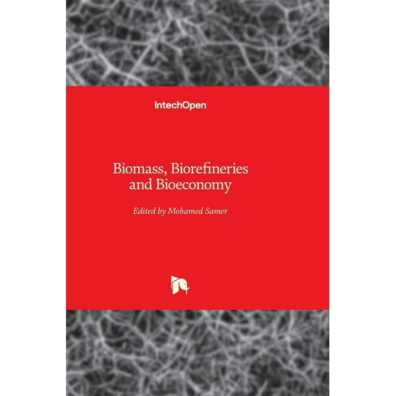 Biomass, Biorefineries and Bioeconomy (Hardcover)