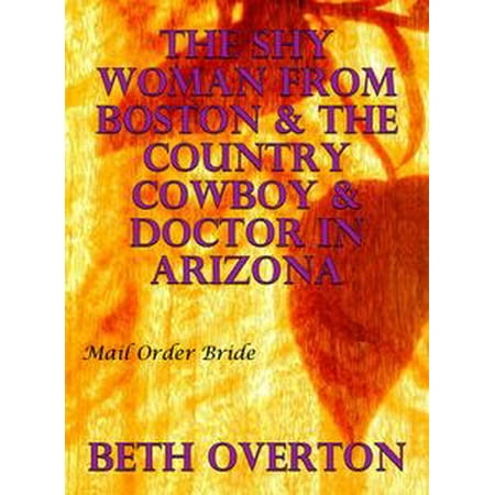 Mail Order Bride: The Shy Woman From Boston & The Country Cowboy & Doctor In Arizona - (Best Country For Mail Order Brides)