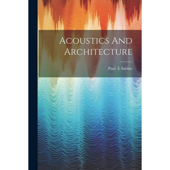 Acoustics And Architecture (Paperback)