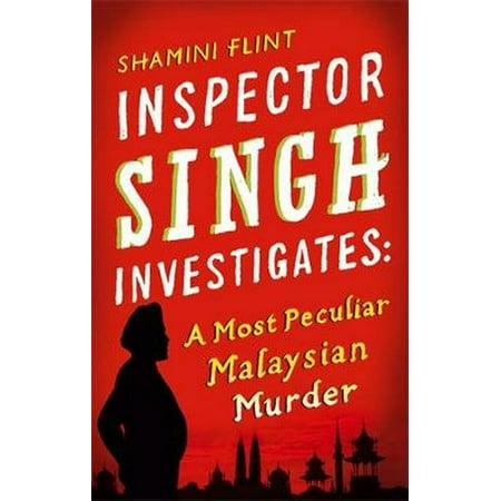 Inspector Singh Investigates : A Most Peculiar Malaysian (Novel Malaysia Best Seller)