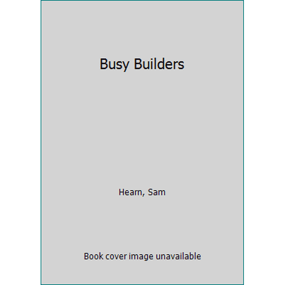 Pre-Owned Busy Builders (Hardcover) 0545799570 9780545799577