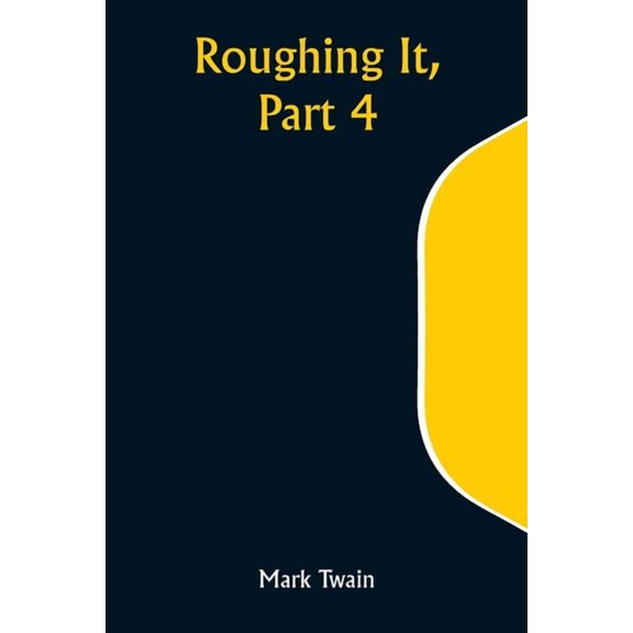 Roughing It, Part 4, (Paperback)