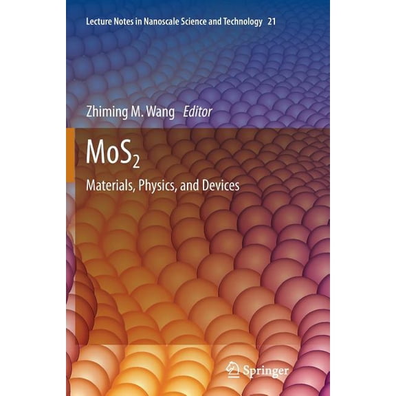 Lecture Notes in Nanoscale Science and T Mos2: Materials, Physics, and Devices, Book 21, (Paperback)