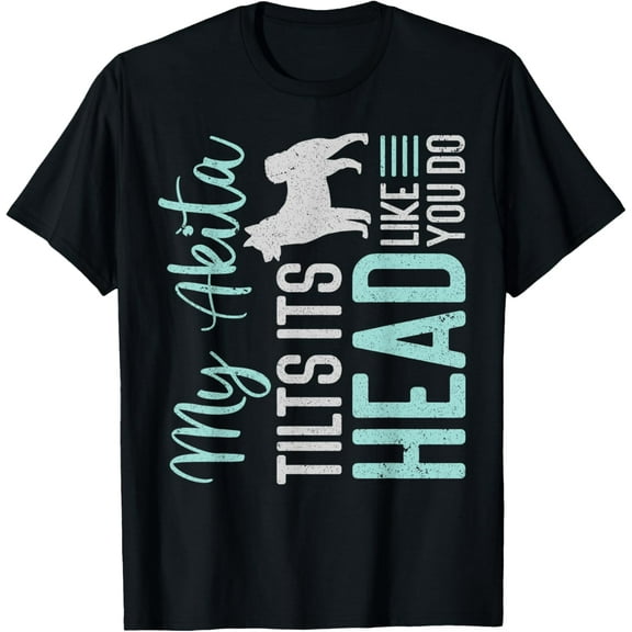 My Akita Tilts His Head Like You Do, American Akita Inu T-Shirt men and women can wear, black, white, gifts