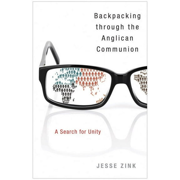 Backpacking Through the Anglican Communion: A Search for Unity, (Paperback)