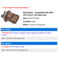 thumbnail image 2 of Bulb Socket - Compatible with 2004 - 2016 Ford F-250 Super Duty 2005 2006 2007 2008 2009 2010, 2 of 2