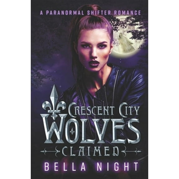Claimed: A Paranormal Shifter Romance Novel (Paperback) by Bella Night