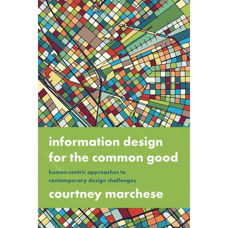 Information Design for the Common Good: Human-Centric Approaches to Contemporary Design Challenges (Paperback)