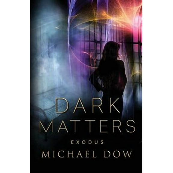 Dark Matters: Dark Matters: Exodus (Dark Matters Trilogy Book 3) (Paperback)