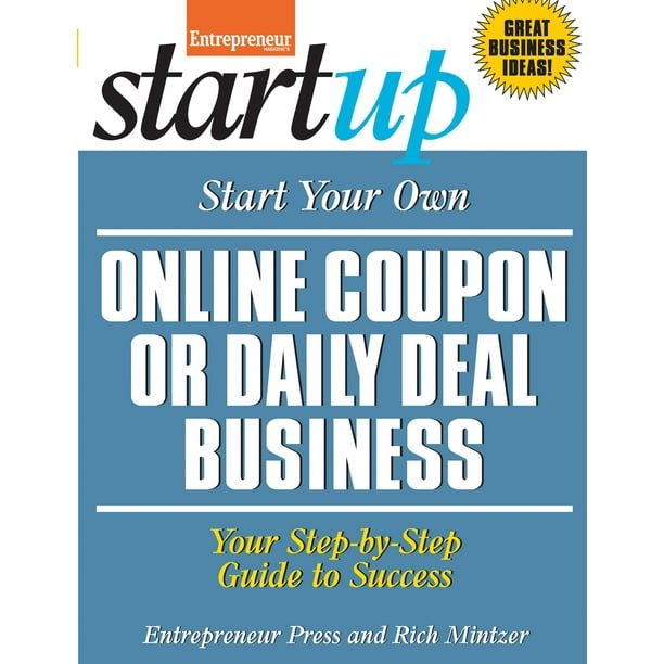 Startup: Start Your Own Online Coupon or Daily Deal Business : Your Step-By-Step Guide to Success (Paperback)