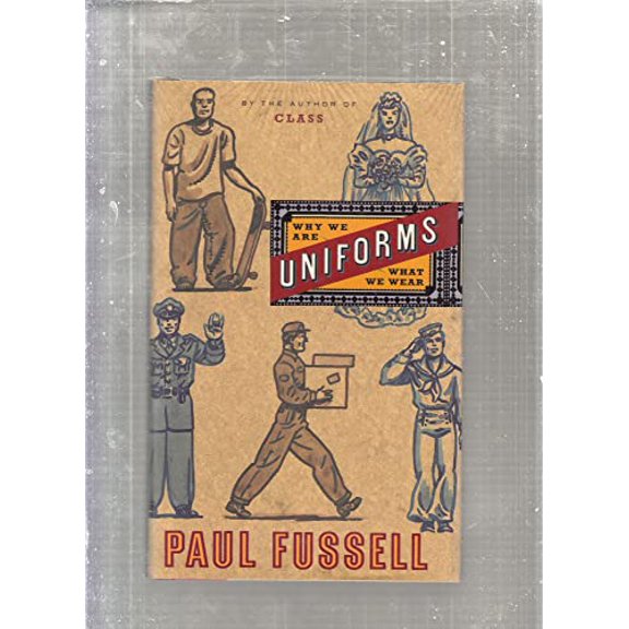 Pre-Owned Uniforms: Why We Are What We Wear (Hardcover) 0618067469 9780618067466