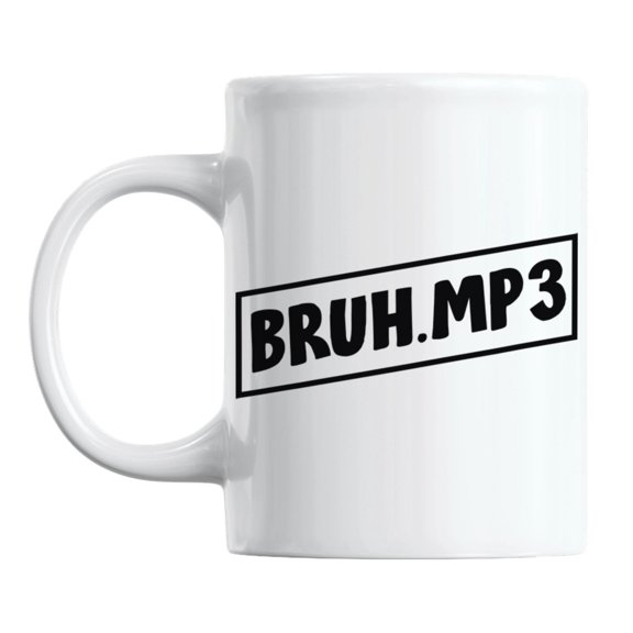 Bruh.mp3 Meme Inspired White Ceramic Coffee & Tea Mug (11oz)