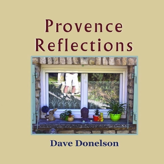 Provence Reflections, (Paperback)