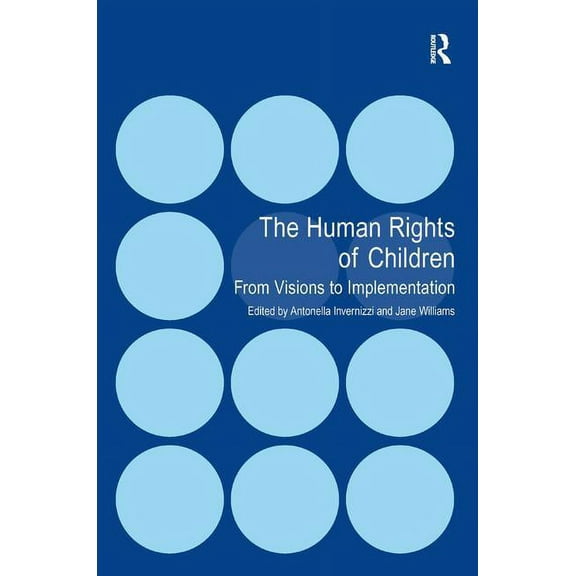 The Human Rights of Children: From Visions to Implementation, (Hardcover)