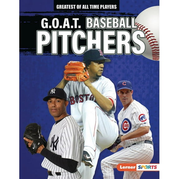 Greatest of All Time Players (Lerner (Tm G.O.A.T. Baseball Pitchers, (Hardcover)