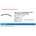 thumbnail image 2 of Hose - Fuel - Compatible with 1986 - 1989 Mercedes-Benz 560SL 1987 1988, 2 of 2