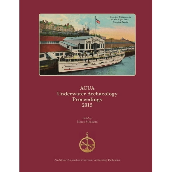 ACUA Underwater Archaeology Proceedings 2015, (Paperback)