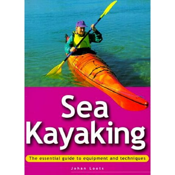 Essential Guide: Sea Kayaking