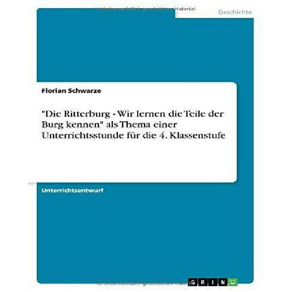 Die Ritterburg - Wir Lernen Die Teile Der Burg Kennen ALS Thema Einer Unterrichtsstunde Fur Die 4. Klassenstufe