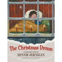 The Christmas Dream : A Christmas Story by Dennis Jernigan (Edition 2) (Hardcover)