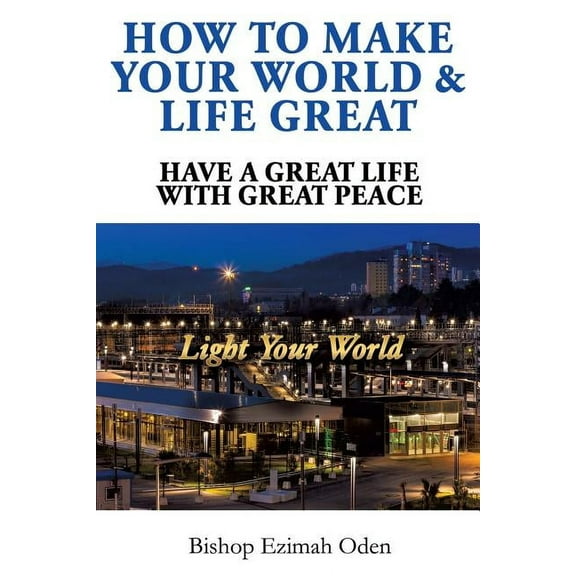 How to Make Your World & Life Great, (Paperback)