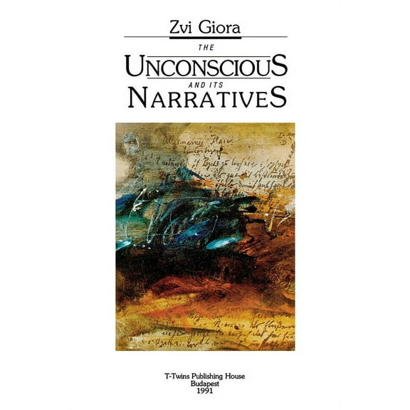 The Unconscious and Its Narratives, (Paperback)
