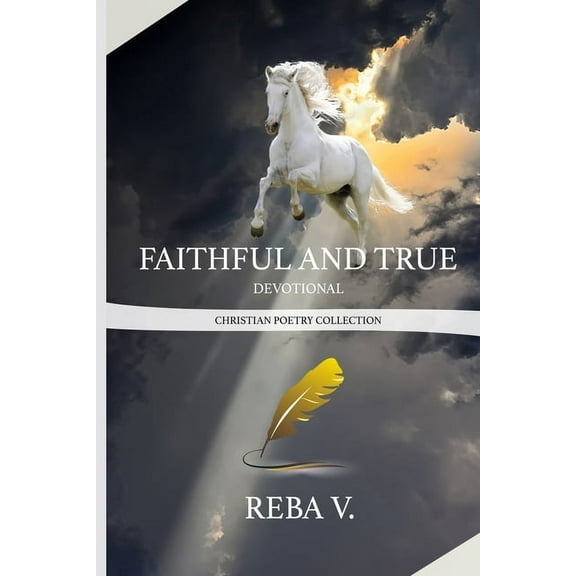 Faithful and True Devotional Christian Poetry Collection, (Paperback)