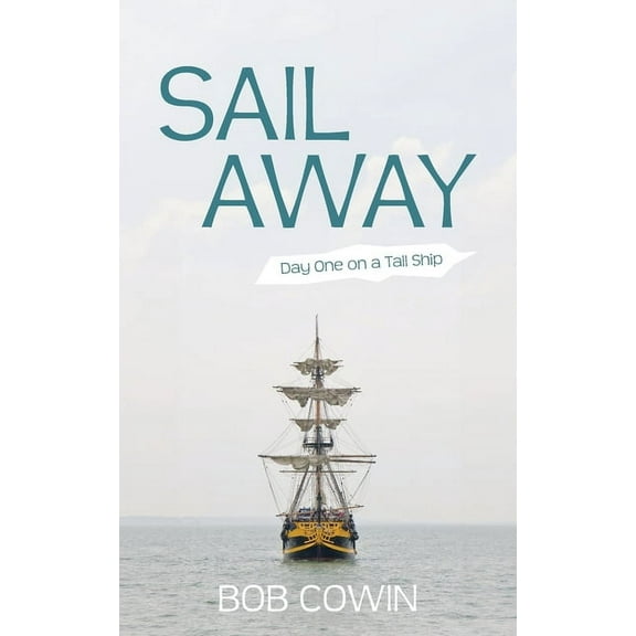 Sail Away: Day One on a Tall Ship (Paperback)