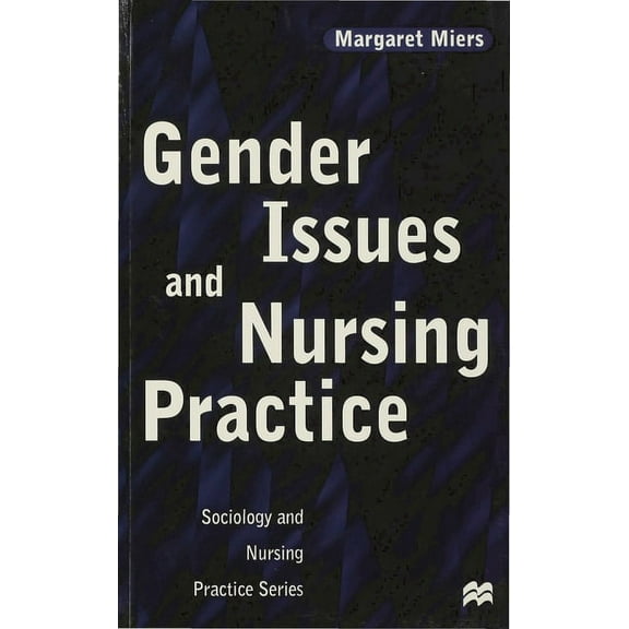 Sociology and Nursing Practice Gender Issues and Nursing Practice, Book 4, (Paperback)