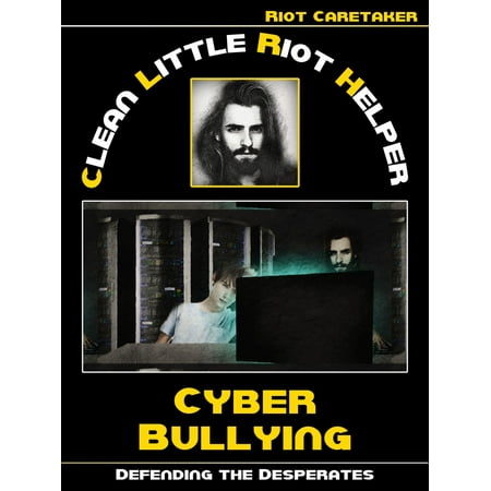Clean Little Riot Helper: How we deal with Cyber Bullying - (Best Cyber Deals Today)