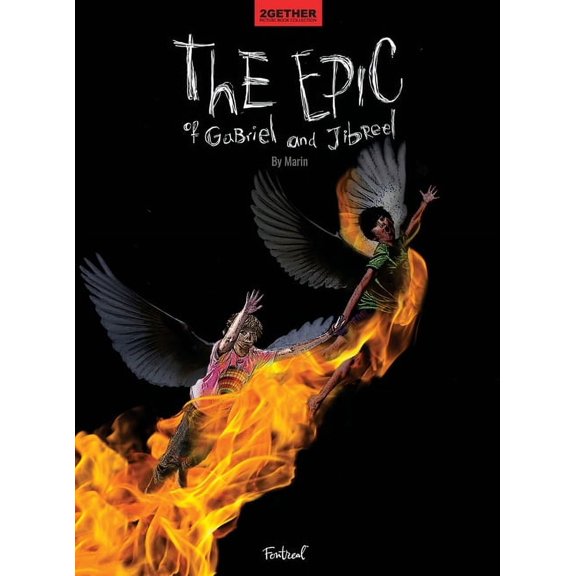 2gether Picture Book Collection The Epic of Gabriel and Jibreel: A Cautionary Tale of Ultimate Friendship, Book 4, (Hardcover)
