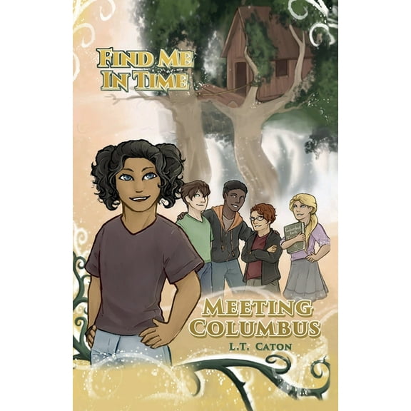 Find Me in Time Find Me In Time: Meeting Columbus, Book 1, (Paperback)