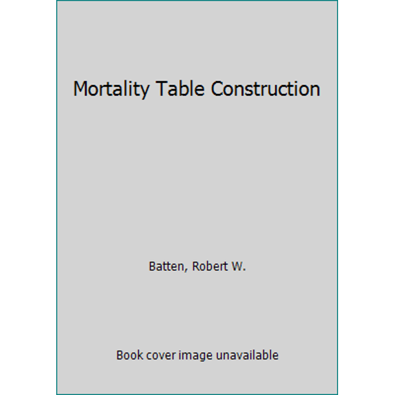 Pre-Owned Mortality Table Construction (Hardcover) 0136013023 9780136013020