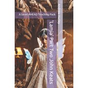 Poetry Teaching Packs 'Lamia' Part Two John Keats: A Level AHEAD Teaching Pack, (Paperback)