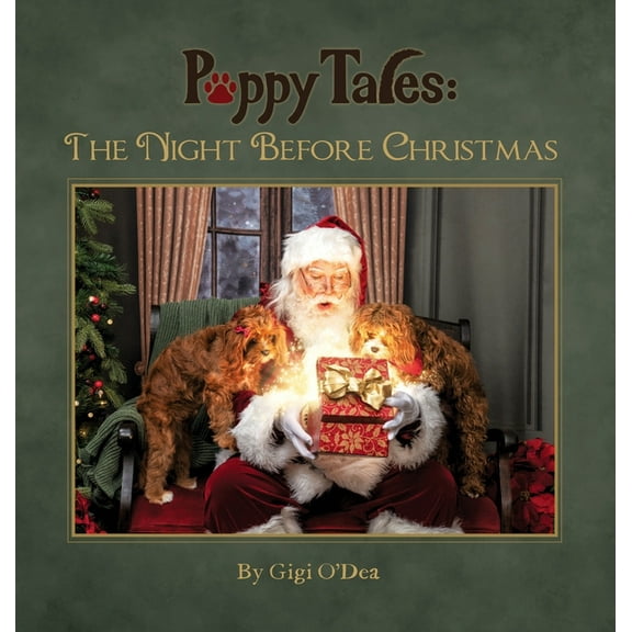 Puppy Tales Puppy Tales - The Night Before Christmas: A Photographic Storybook About The Magic Of Santa, (Hardcover)