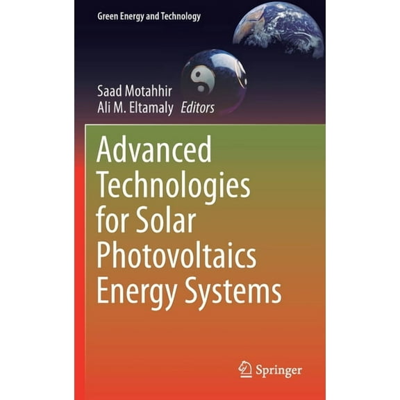 Green Energy and Technology Advanced Technologies for Solar Photovoltaics Energy Systems, (Hardcover)