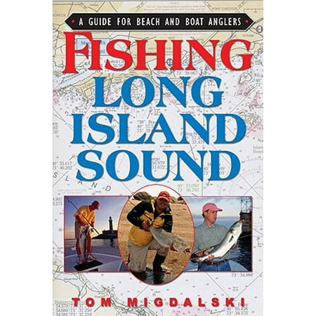 Fishing Long Island Sound : A Guide for Beach and Boat