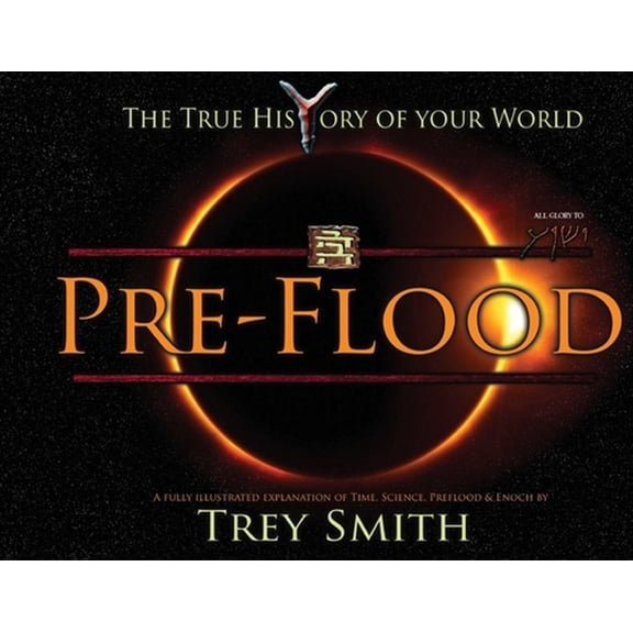 Pre-Owned Preflood to Nimrod to Exodus PreFlood: An Easy Journey Into the PreFlood World by Trey Smith (Paperback), Book 1, (Paperback)