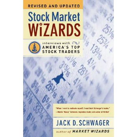 Stock Market Wizards : Interviews with America's Top Stock (Best Stock Traders Of All Time)